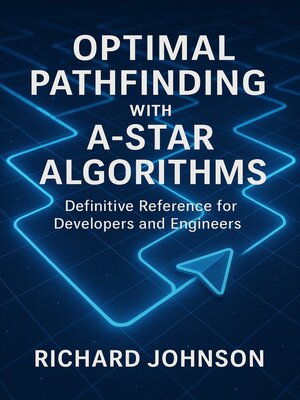 cover image of Optimal Pathfinding with A-Star Algorithms